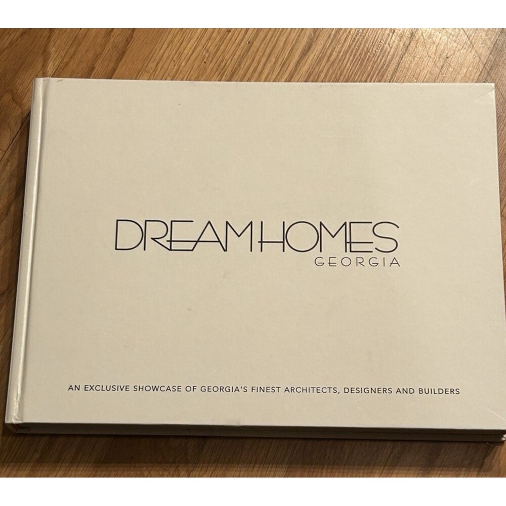 Dream Homes Georgia: An Exclusive Showcase of Georgia Finest Architects, ...